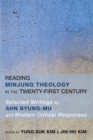 Image for Reading Minjung Theology in the Twenty-first Century: Selected Writings By Ahn Byung-mu and Modern Critical Responses