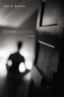 Image for Renunciation: A Novel