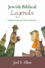 Image for Jewish Biblical Legends: Rabbinic Wisdom for Christian Readers