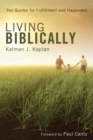 Image for Living Biblically: Ten Guides for Fulfillment and Happiness