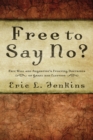 Image for Free to Say No?: Free Will in Augustine&#39;s Evolving Doctrines of Grace and Election