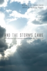 Image for And the Storms Came: A Collection of Correspondence from the Distressed