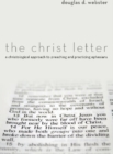 Image for Christ Letter: A Christological Approach to Preaching and Practicing Ephesians