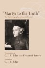 Image for &amp;quote;martyr to the Truth&amp;quote: The Autobiography of Joseph Turmel
