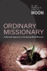 Image for Ordinary Missionary: A Narrative Approach to Introducing World Missions