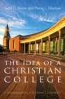 Image for Idea of a Christian College: A Reexamination for Today&#39;s University