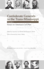 Image for Confederate Generals in the Trans-Mississippi : Volume 2: Essays on America&#39;s Civil War