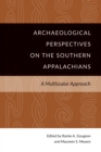 Image for Archaeological perspectives on the Southern Appalachians  : a multiscalar approach