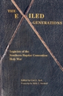 Image for The exiled generations  : legacies of the Southern Baptist Convention holy wars