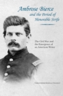 Image for Ambrose Bierce and the period of honorable strife  : the Civil War and the emergence of an American writer