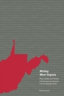 Image for Writing West Virginia  : place, people, and poverty in contemporary literature from the Mountain State