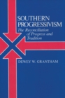 Image for Southern progressivism  : the reconciliation of progress and tradition