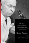 Image for Blood Picture : L.W. Diggs, Sickle Cell Anemia, and the South&#39;s First Blood Bank