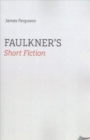 Image for Faulkner&#39;s Short Fiction