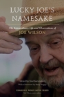 Image for Lucky Joe&#39;s Namesake : The Extraordinary Life and Observations of Joe Wilson