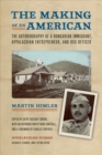 Image for The Making of an American : The Autobiography of a Hungarian Immigrant, Appalachian Entrepreneur, and OSS Officer