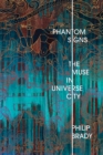 Image for Phantom Signs : The Muse in Universe City