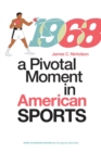 Image for 1968 : A Pivotal Moment in American Sports