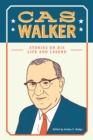 Image for Cas Walker : Stories on His Life and Legend
