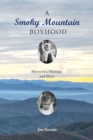 Image for A Smoky Mountain Boyhood: Memories, Musings, and More