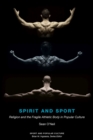 Image for Spirit and sport  : religion and the fragile athletic body in popular culture