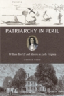 Image for Patriarchy in Peril : William Byrd II and Slavery in Early Virginia
