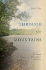 Image for Through the Mountains : The French Broad River and Time