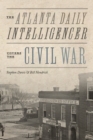 Image for The Atlanta Daily Intelligencer Covers the Civil War