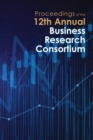 Image for Proceedings of the 12th Annual Business Research Consortium