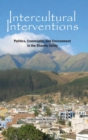 Image for Intercultural Interventions : Politics, Community, and Environment in the Otavalo Valley