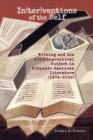 Image for In(ter)ventions of the Self: Writing and the Autobiographical Subject in Hispanic American Literature (1974-2002)