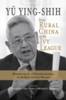 Image for From Rural China to the Ivy League: Reminiscences of Transformations in Modern Chinese History