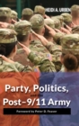 Image for Party, Politics, and the Post-9/11 Army