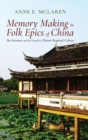 Image for Memory Making in Folk Epics of China