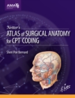 Image for Netter&#39;s Atlas of Surgical Anatomy for CPT Coding