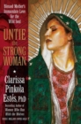Image for Untie the strong woman  : Blessed Mother&#39;s immaculate love for the wild soul