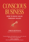 Image for Conscious business  : how to build value through values