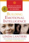 Image for Building Emotional Intelligence: Practices to Cultivate Inner Resilience in Children