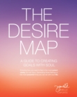 Image for The desire map  : a guide to creating goals with soul