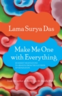 Image for Make Me One with Everything: Buddhist Meditations to Awaken from the Illusion of Separation