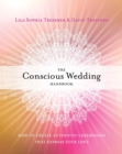 Image for Conscious Wedding Handbook: How to Create Authentic Ceremonies That Express Your Love