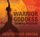 Image for The warrior goddess training program  : become the woman you are meant to be