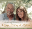 Image for Chanting mantras with Deva Premal and Miten  : a 21-day immersion in the power of sacred sound