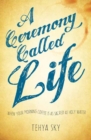 Image for Ceremony Called Life