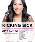 Image for Kicking sick: your go-to guide for thriving with chronic health conditions