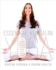 Image for Essential kundalini yoga: an invitation to radiant health, unconditional love, and the awakening of your energetic potential
