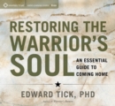Image for Restoring the warrior&#39;s soul  : an essential guide to coming home