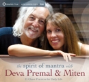 Image for Spirit of mantra with Deva Premal &amp; Miten  : 21 chant practices for daily life