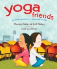 Image for Yoga Friends : A Pose-by-Pose Partner Adventure for Kids