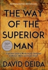Image for The way of the superior man  : a spiritual guide to mastering the challenges of women, work and sexual desire